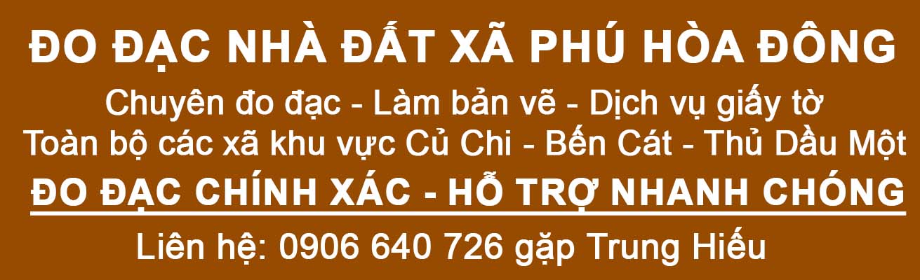 liên hệ Đo đạc nhà đất xã Phú Hòa Đông