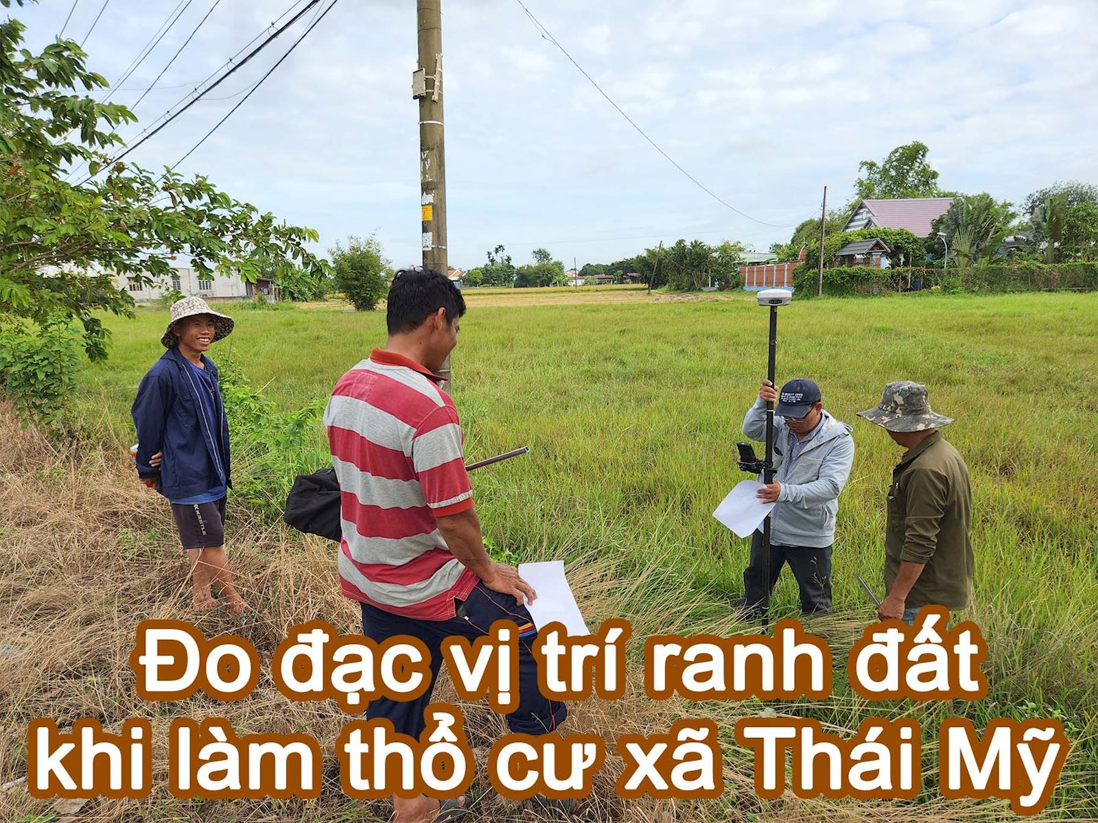 Đo đạc vị trí ranh đất khi làm thổ cư xã Thái Mỹ