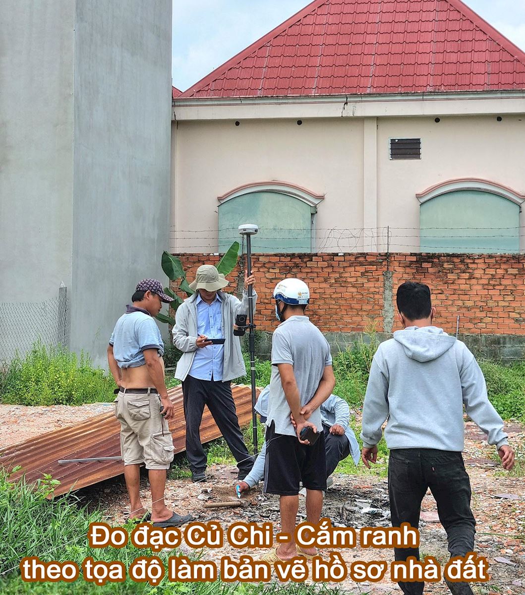Đo đạc Củ Chi - Cắm ranh theo tọa độ làm bản vẽ hồ sơ nhà đất