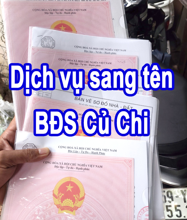 Nhận sang tên chuyển nhượng nhà đất - Chúng tôi chuyên thực hiện tại Củ Chi