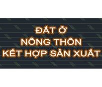 Đất ở nông thôn kết hợp sản xuất là gì ?