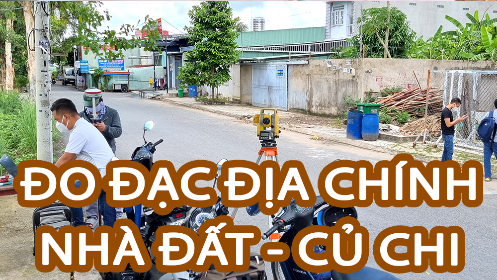 Cần biết đo đạc định vị và cắm mốc ranh đất Củ Chi thế nào là chính xác