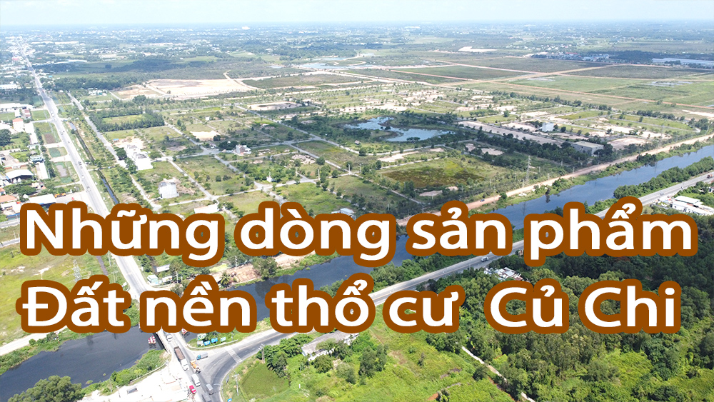 Những phân khúc đất nền tại Củ Chi hiện nay - Nhóm quy hoạch đất ở