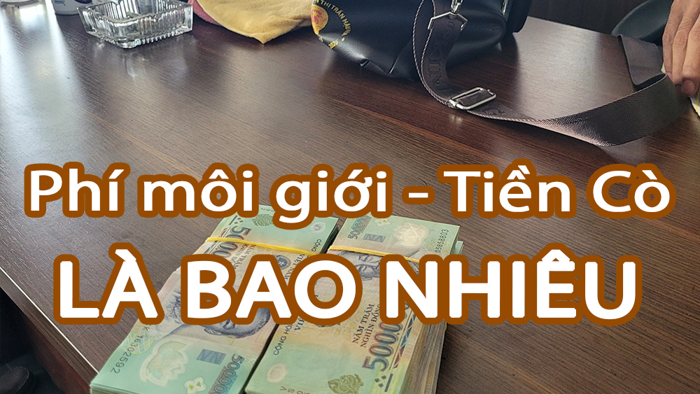 Phí môi giới - Tiền cò nhà đất Củ Chi là bao nhiêu ?