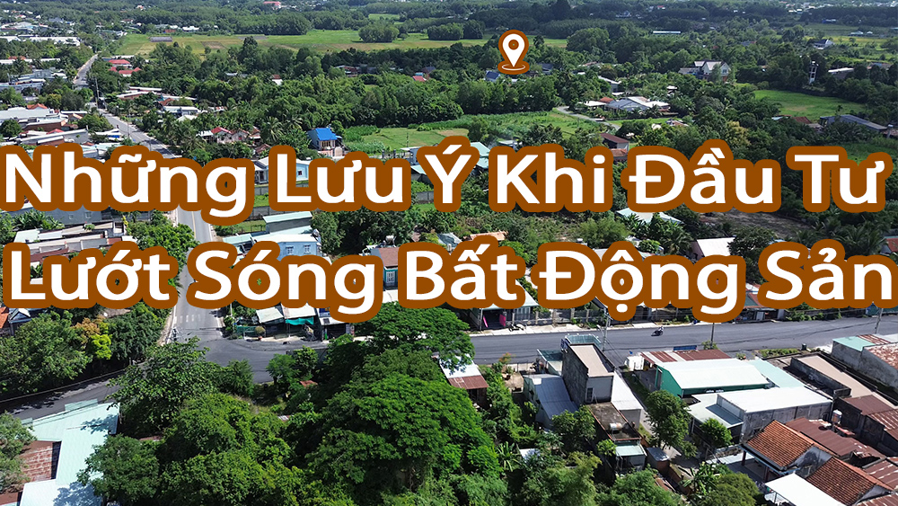Đầu Tư Lướt Sóng Là Gì ? Những Lưu Ý Khi Đầu Tư Lướt Sóng Bất Động Sản.