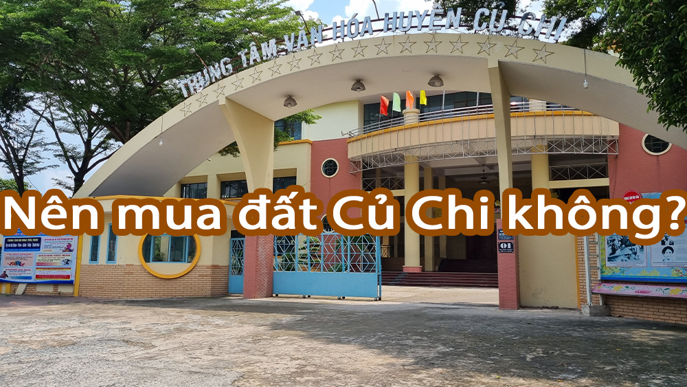 Nên mua đất Củ Chi không?