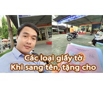 Các loại giấy tờ cần mang theo ký hợp đồng chuyển nhượng, tặng cho bất động sản nhà đất Củ Chi