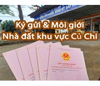 Nhận ký gửi nhà đất khu vực Củ Chi chuyên môi giới các loại BĐS có sổ riêng