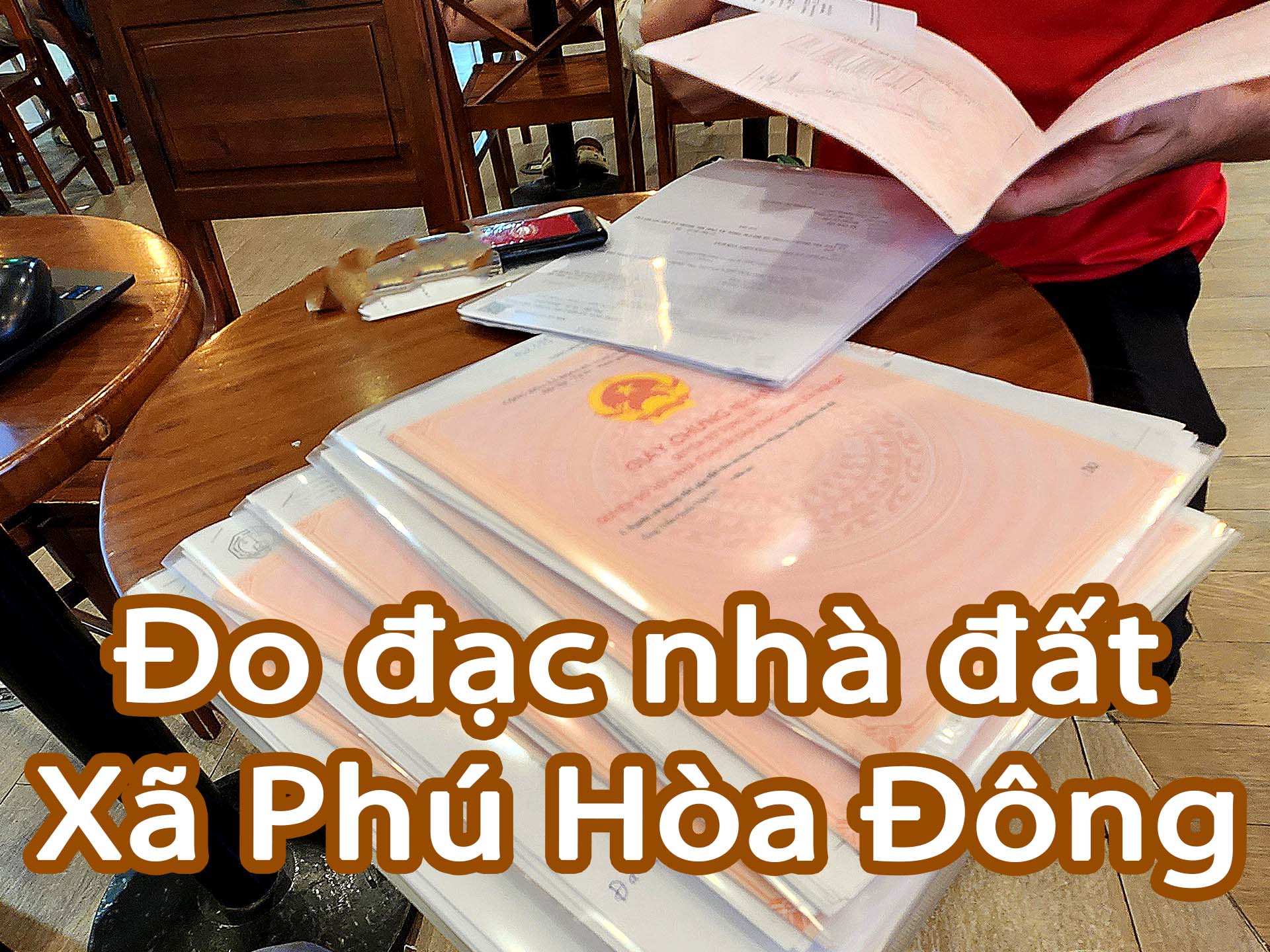 Đo đạc địa chính xã Phú Hòa Đông chuyên bản vẽ nhà đất và hồ sơ pháp lý BĐS