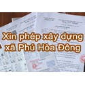 Xin phép xây dựng xã Phú Hòa Đông - Thực hiện hồ sơ trọn gói