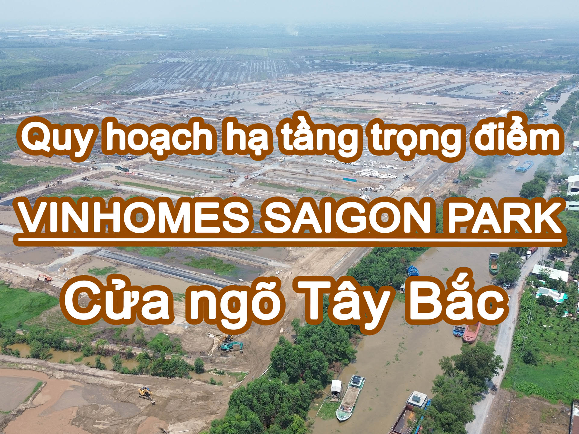 Quy hoạch hạ tầng trọng điểm Vinhomes SaiGon Park khu vực Tây Bắc