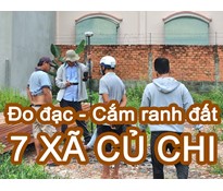 Đo đạc Củ Chi - Cắm ranh theo tọa độ làm bản vẽ hồ sơ nhà đất