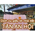 Dịch vụ làm giấy tờ nhà đất tại Tân An Hội chuyên hồ sơ và đo đạc
